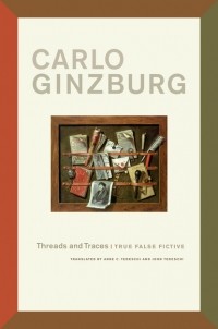 Карло Гинзбург - Threads and Traces
