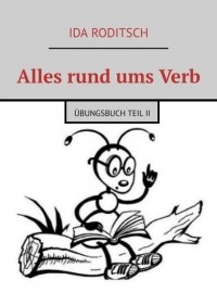 Ida Roditsch - Alles rund ums Verb. ?bungsbuch Teil II