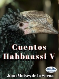 Хуан Мойзес Де Ла Серна - Cuentos Habbaassi V