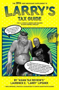 Laurence E. Larry - The 2014 Very Necessary Supplement to Larry's Tax Guide for U. S. Expats & Green Card Holders in User-Friendly English!