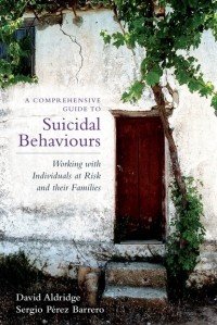 David Aldridge - A Comprehensive Guide to Suicidal Behaviours