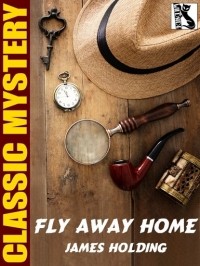 Джеймс Холдинг - Fly Away Home