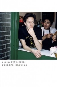 Richard  Maxwell - Plays, 1996-2000