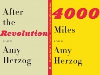 Amy  Herzog - 4000 Miles and After the Revolution