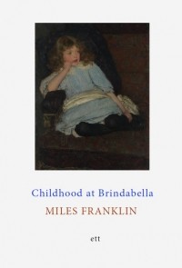 Майлз Франклин - Childhood at Brindabella
