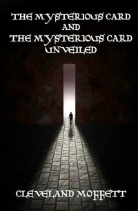 Cleveland Moffett - The Mysterious Card and The Mysterious Card Unveiled (сборник)