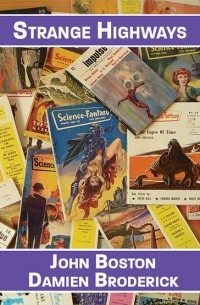 Дамиен Бродерик - Strange Highways: Reading Science Fantasy, 1950-1967