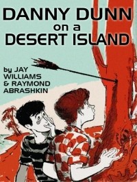 Джей Уильямс - Danny Dunn on a Desert Island
