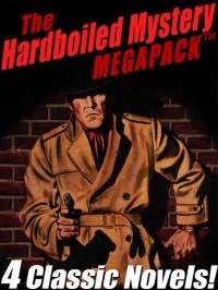 без автора - The Hardboiled Mystery MEGAPACK: 4 Classic Crime Novels (сборник)