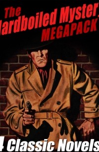без автора - The Hardboiled Mystery MEGAPACK: 4 Classic Crime Novels (сборник)