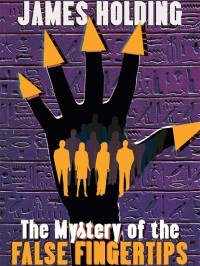 Джеймс Холдинг - The Mystery of the False Fingertips