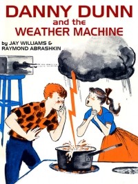Джей Уильямс - Danny Dunn and the Weather Machine