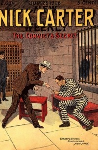 Николас Картер - Nick Carter #604: The Convict's Secret