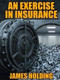 Джеймс Холдинг - An Exercise in Insurance