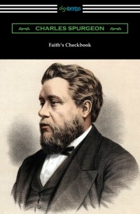 Чарльз Гаддон Сперджен - Faith's Checkbook
