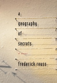 Frederick  Reuss - A Geography of Secrets