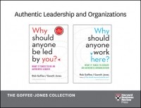 Гарет Джонс - Authentic Leadership and Organizations: The Goffee-Jones Collection