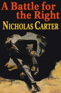 Nick Carter in A Battle for Right