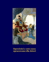 Nieznany - Opowieści z 1001 nocy opracowane dla dzieci
