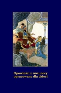 Nieznany - Opowieści z 1001 nocy opracowane dla dzieci