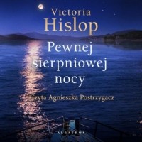 Виктория Хислоп - PEWNEJ SIERPNIOWEJ NOCY