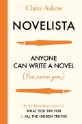 Клэр Эскью - Novelista. Anyone can write a novel. Yes, even you