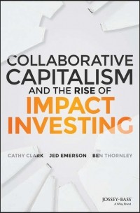 Jed  Emerson - Collaborative Capitalism and the Rise of Impact Investing