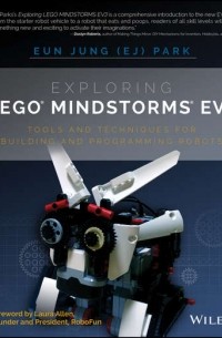 Eun Park Jung - Exploring LEGO Mindstorms EV3. Tools and Techniques for Building and Programming Robots