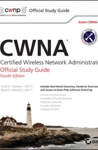 David Coleman D. - CWNA. Certified Wireless Network Administrator Official Study Guide: Exam CWNA-106