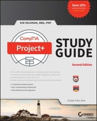 Kim  Heldman - CompTIA Project+ Study Guide. Exam PK0-004