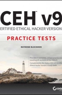 Raymond  Blockmon - CEH v9. Certified Ethical Hacker Version 9 Practice Tests
