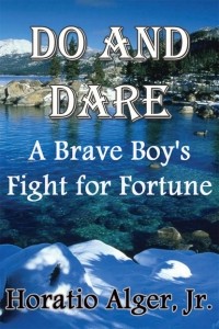 Горацио Олджер - Do and Dare: A Brave Boy's Fight for Fortune