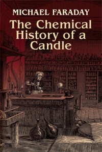 Майкл Фарадей - The Chemical History of a Candle