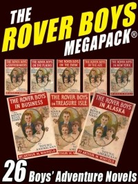 Эдвард Стрейтмейер - The Rover Boys MEGAPACK®