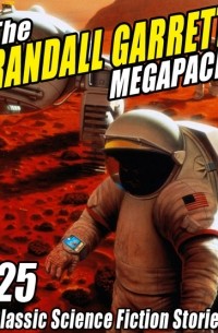 Randall Garrett - The Randall Garrett MEGAPACK: 25 Classic Science Fiction Stories