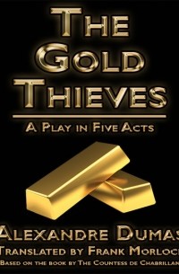 Александр Дюма - The Gold Thieves