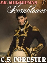 Сесил Скотт Форестер - Mr. Midshipman Hornblower