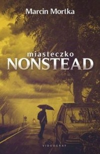 Марцин Мортка - Miasteczko Nonstead