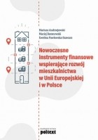 Mariusz Andrzejewski - Nowoczesne instrumenty finansowe wspierające rozw?j mieszkalnictwa w Unii Europejskiej i w Polsce