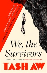 Tash Aw - We, The Survivors