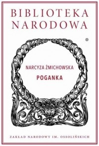 Narcyza Żmichowska - Poganka