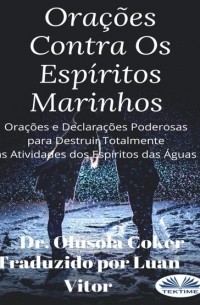 Dr. Olusola Coker - Ora??es Contra Os Esp?ritos Marinhos