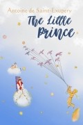 Антуан де Сент-Экзюпери - The Little Prince