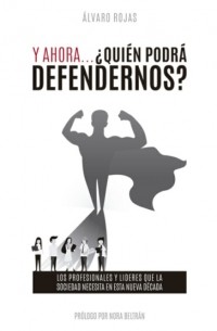 Y ahora. . . ?qui?n podr? defendernos?