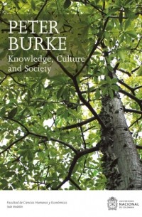 Питер Берк - Knowledge, Culture and Society