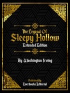 Washington Irving - The Legend Of Sleepy Hollow (Extended Edition)