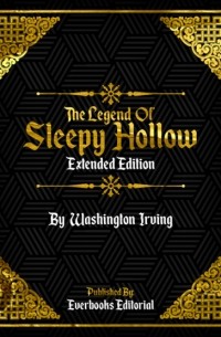Washington Irving - The Legend Of Sleepy Hollow (Extended Edition)