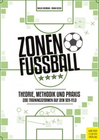 Fabian Seeger - Zonenfu?ball - Theorie, Methodik, Praxis