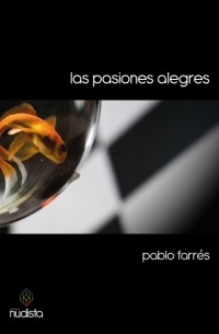 Pablo Farr?s - Las pasiones alegres