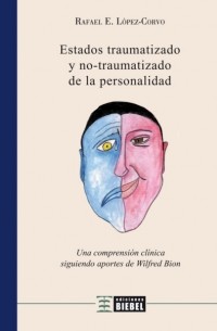 Рафаэль Э. Лопес-Корво - Estados traumatizado y no traumatizado de la personalidad